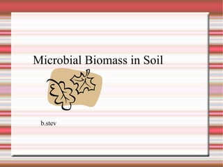 b.stev Microbial Biomass in Soil 