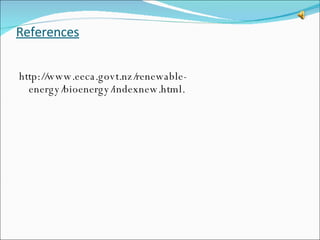 References http://www.eeca.govt.nz/renewable-energy/bioenergy/indexnew.html. 