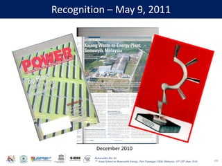 Baharuddin Bin Ali
7th Asian School on Renewable Energy, Puri Pujangga UKM, Malaysia, 16th-20th June 2014
Recognition – May 9, 2011
175
December 2010
 