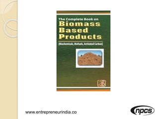 Biomass Based Products (Biochemicals, Biofuels, Activated Carbon) | PPTX