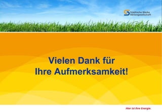 Dr. Thorsten Ebert
23
Biomasseforum - 11.11.2010
Vielen Dank für
Ihre Aufmerksamkeit!
 