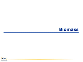 Biomass
 