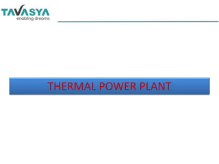 THERMAL POWER PLANT
 