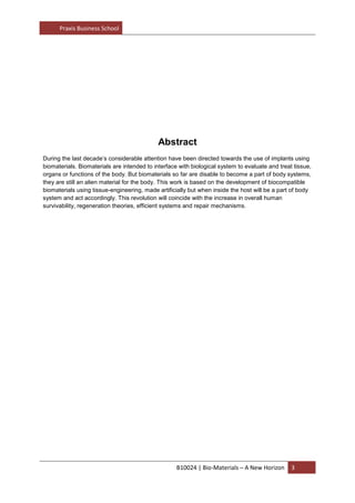 Material biomimetism, where restoration of organ function is assumed to be obtained if the tissues are themselves imitated