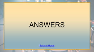 ANSWERS
Back to Home
 