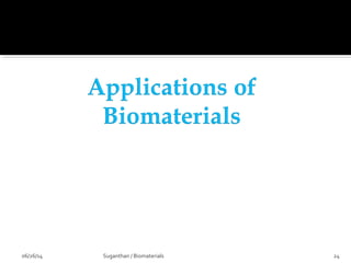 06/26/14 24Suganthan / Biomaterials
 