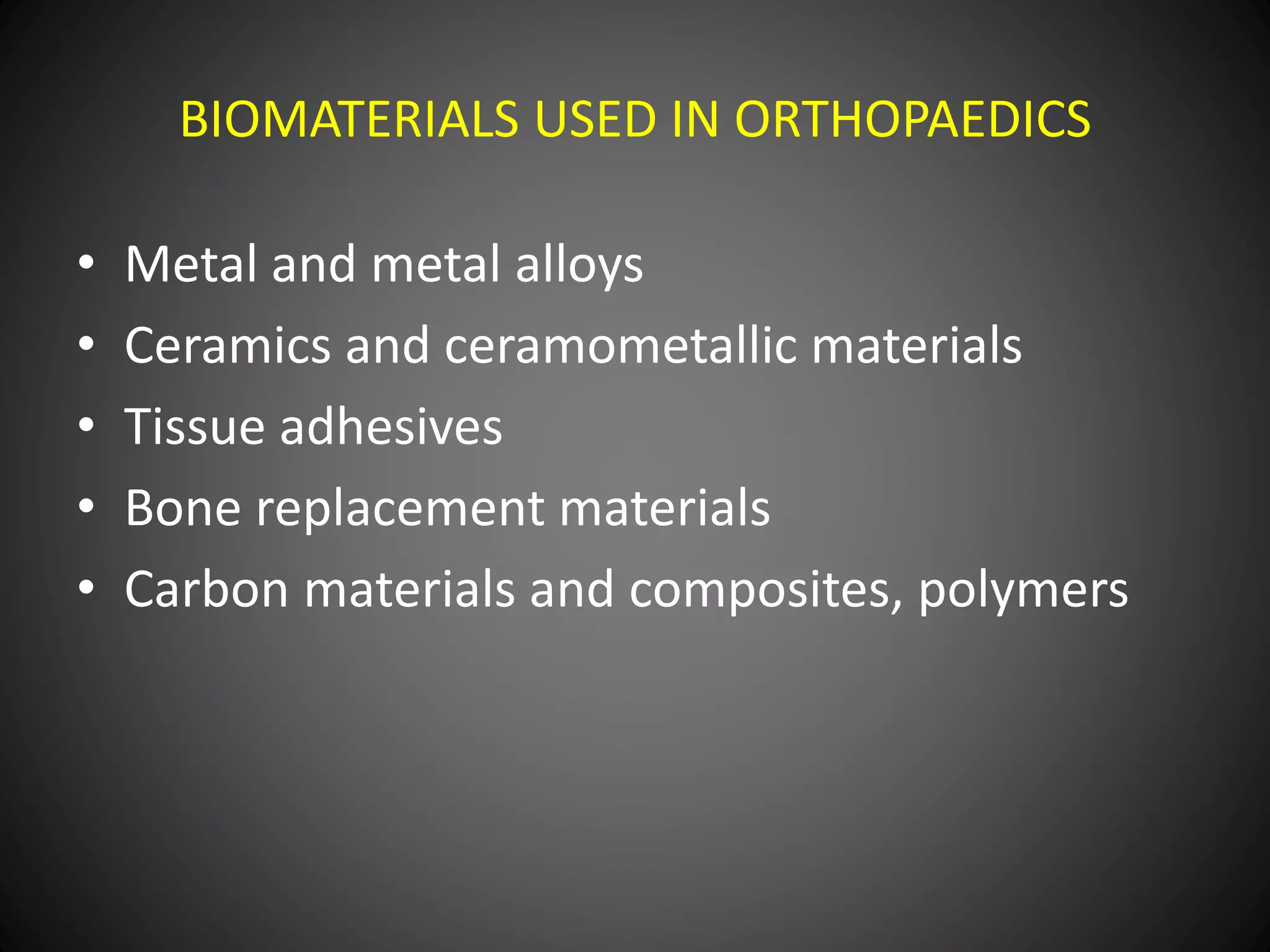 Biomaterials in orthopaedics ppt PPT
