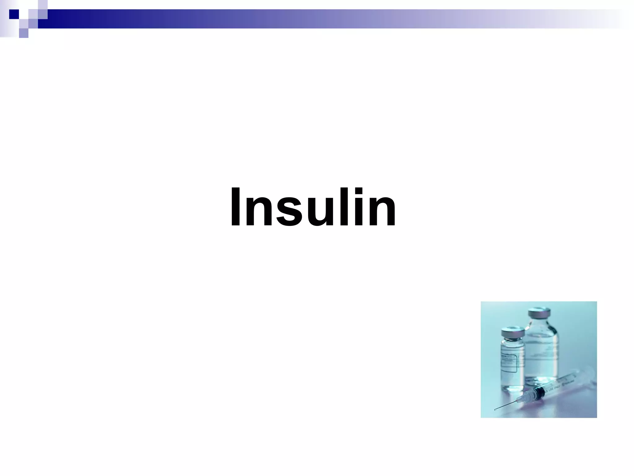 Insulin
 