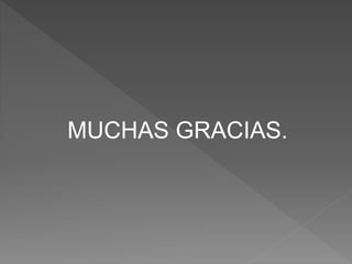 MUCHAS GRACIAS.
 