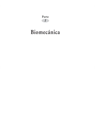 Parte

I

Biomecánica

 