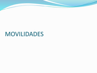MOVILIDADES
 