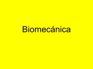 Biomecánica

 