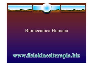 Biomecanica Humana
 