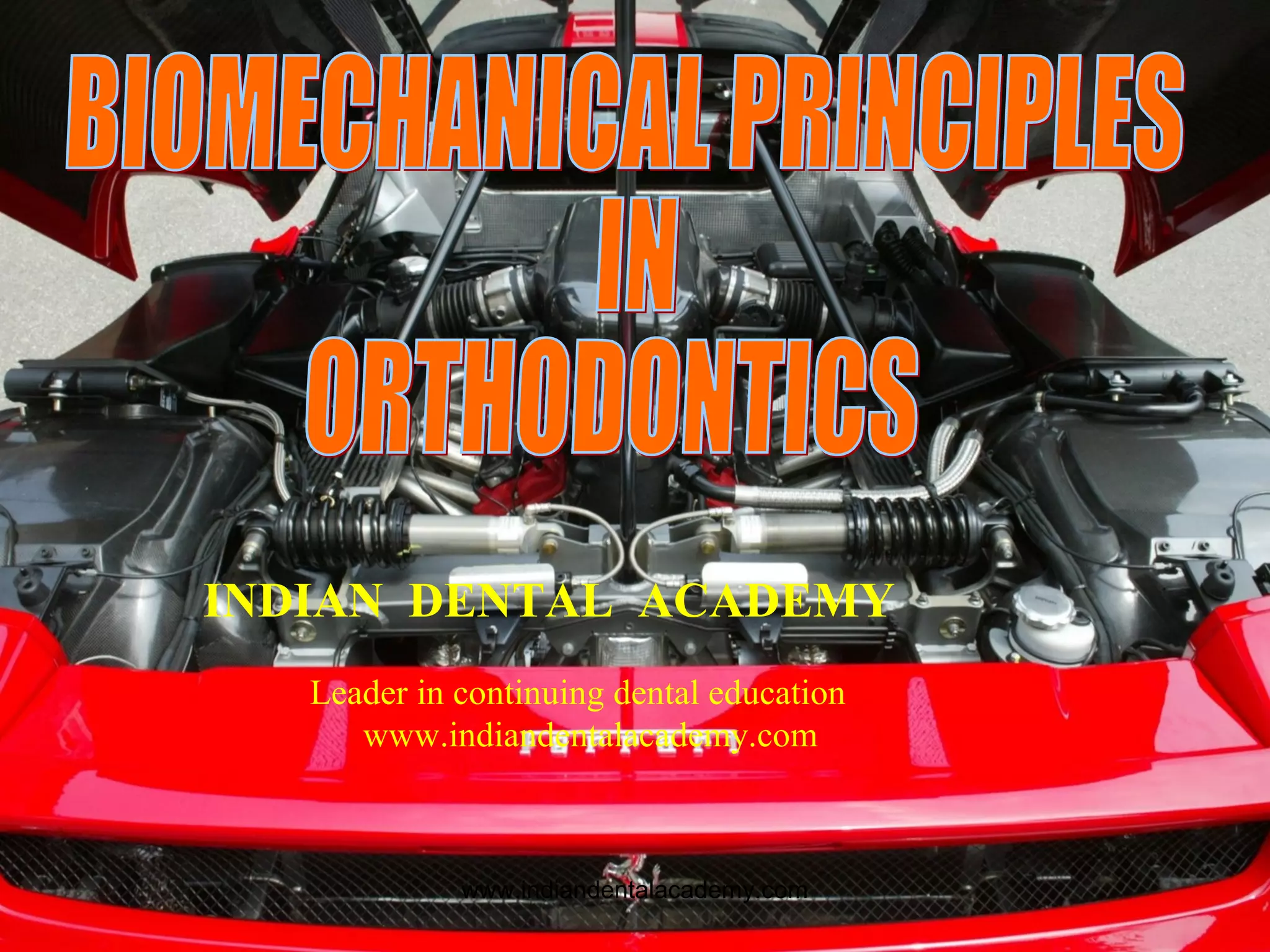 Biomechanical principles of orthodontics /certified fixed orthodontic