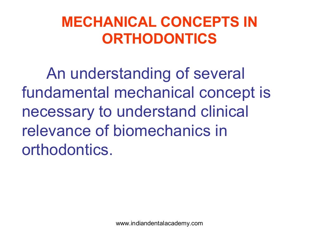 Biomechanical principles of orthodontics /certified fixed orthodontic…