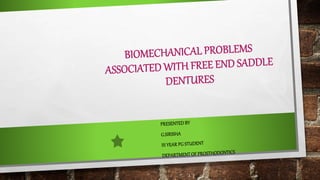 Biomechanical problems associated with free end saddle dentures