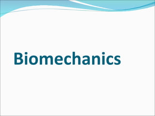 Biomechanics 