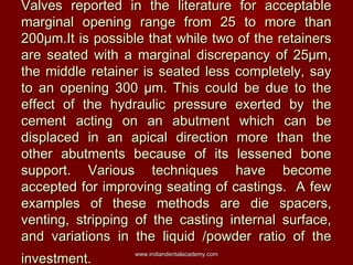 Valves reported in the literature for acceptable
marginal opening range from 25 to more than
200μm.It is possible that whi...