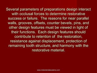 Several parameters of preparations design interact
with occlusal forces to determine restorative
success or failure. The r...