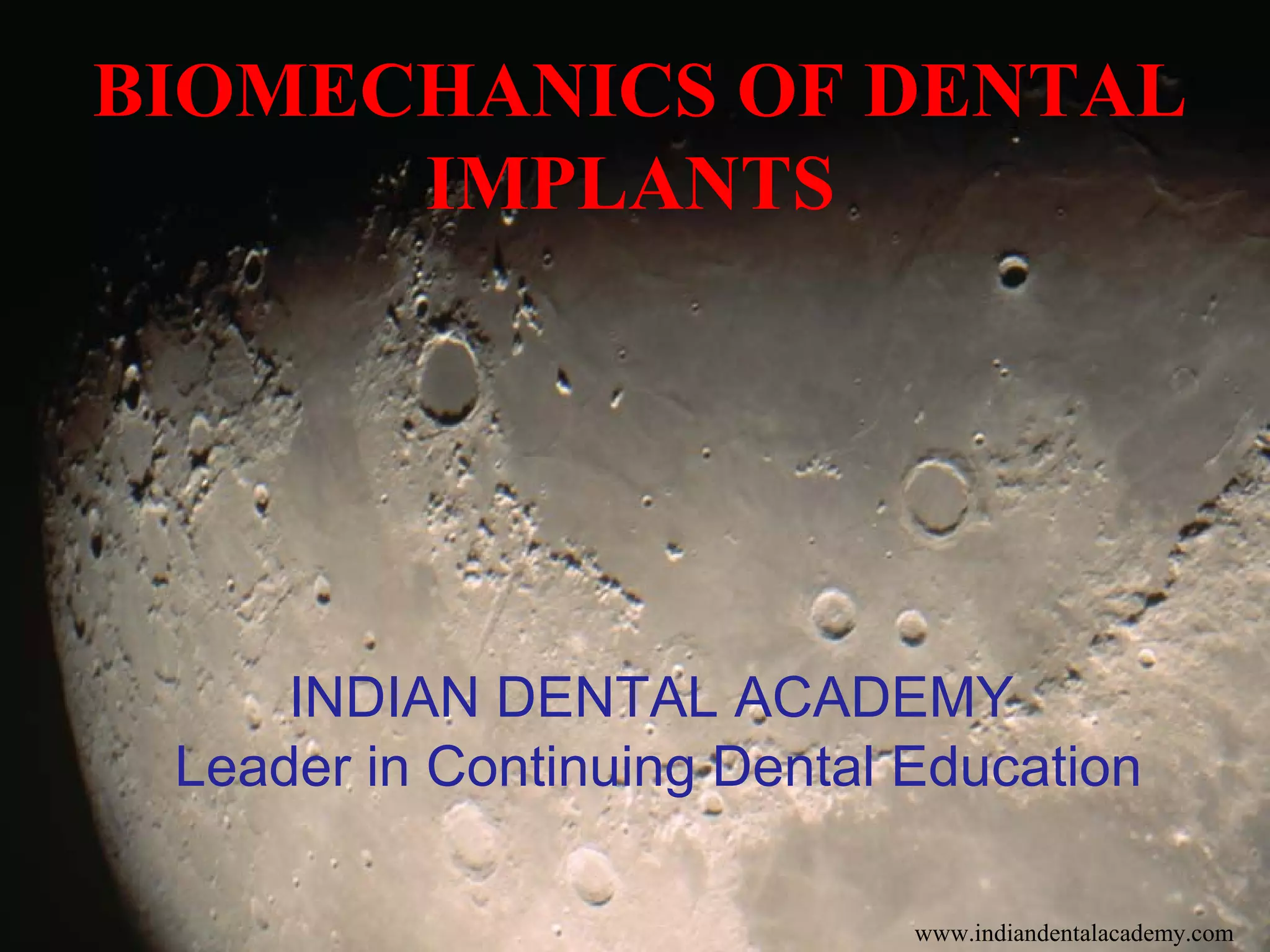 Biomechanics implants/certified fixed orthodontic courses by Indian