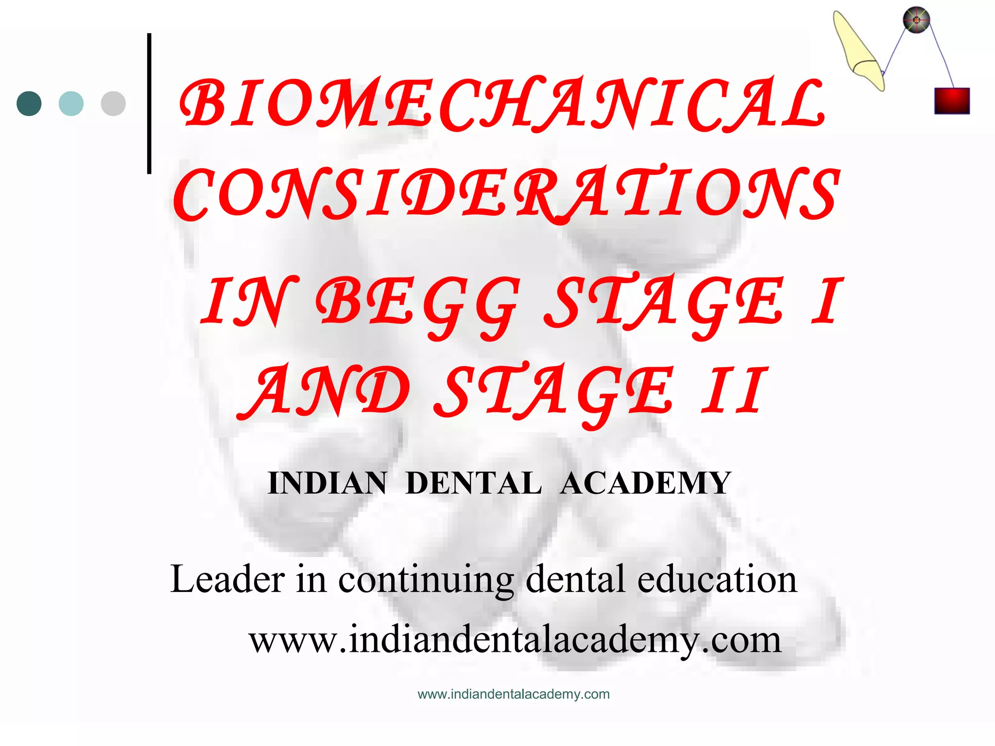 Biomechanics in begg's stage1 & stage2 /certified fixed orthodontic