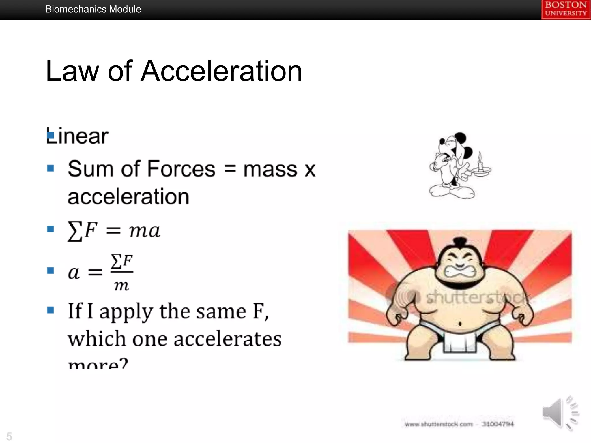 Biomechanics Module




    Law of Acceleration

    




5
 