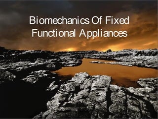 BiomechanicsOf Fixed
Functional Appliances
www.indiandentalacademy.com
 