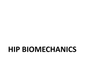 BIOMECHANICS OF HIP JOINT | PPTX