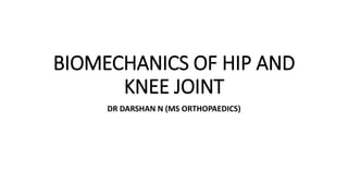 Biomechanics of hip and knee joint | PPTX
