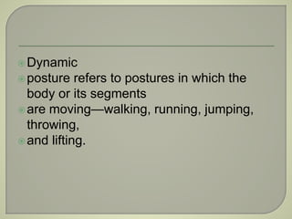Dynamic Body Posture BIOMECHANICS OF POSTURE | PPTX