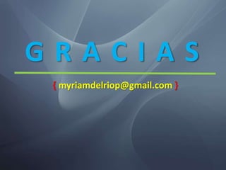 G R A C I A S
{ myriamdelriop@gmail.com }
 