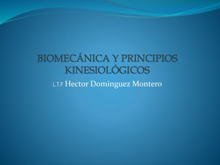 L.T.F Hector Dominguez Montero
 