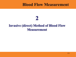 133
Blood Flow Measurement
Blood Pressure
 