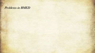 Problems in BMED
 