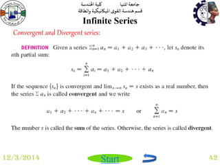 جامعة المنيا كلية الهندسة 
قسم هندسة القوى الميكانيكية والطاقة 
Start 
Infinite Series 
12/3/2014 42 
Convergent and Divergent series: 
 