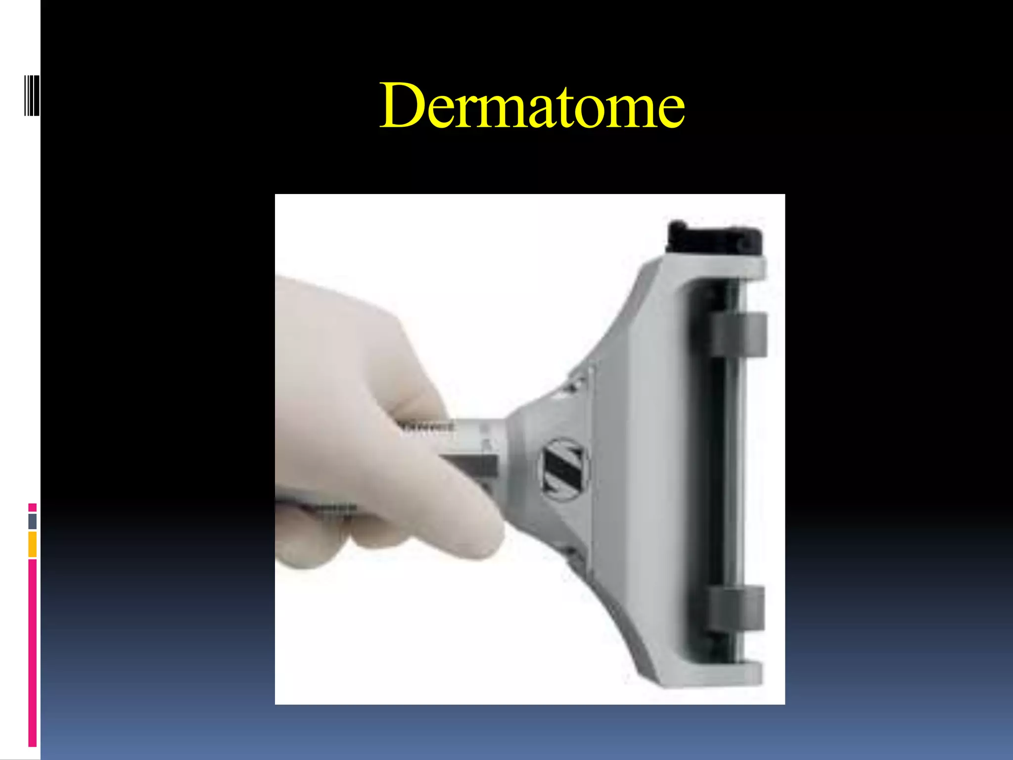 Dermatome
 