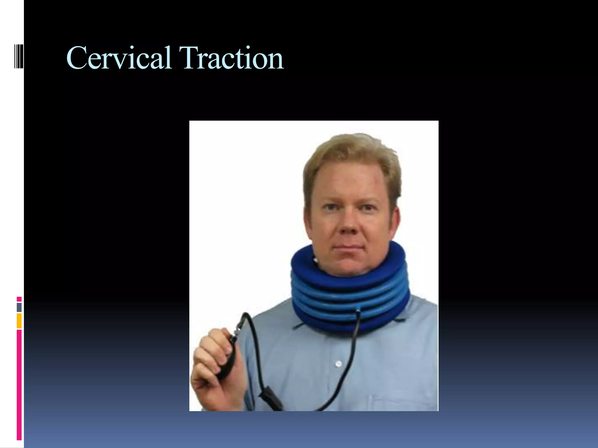 Cervical Traction
 