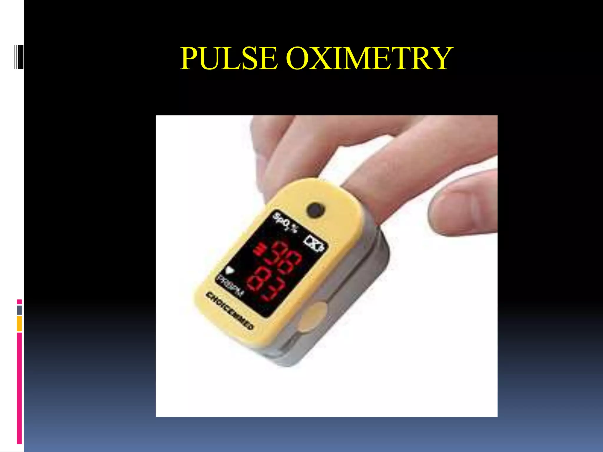 PULSE OXIMETRY
 