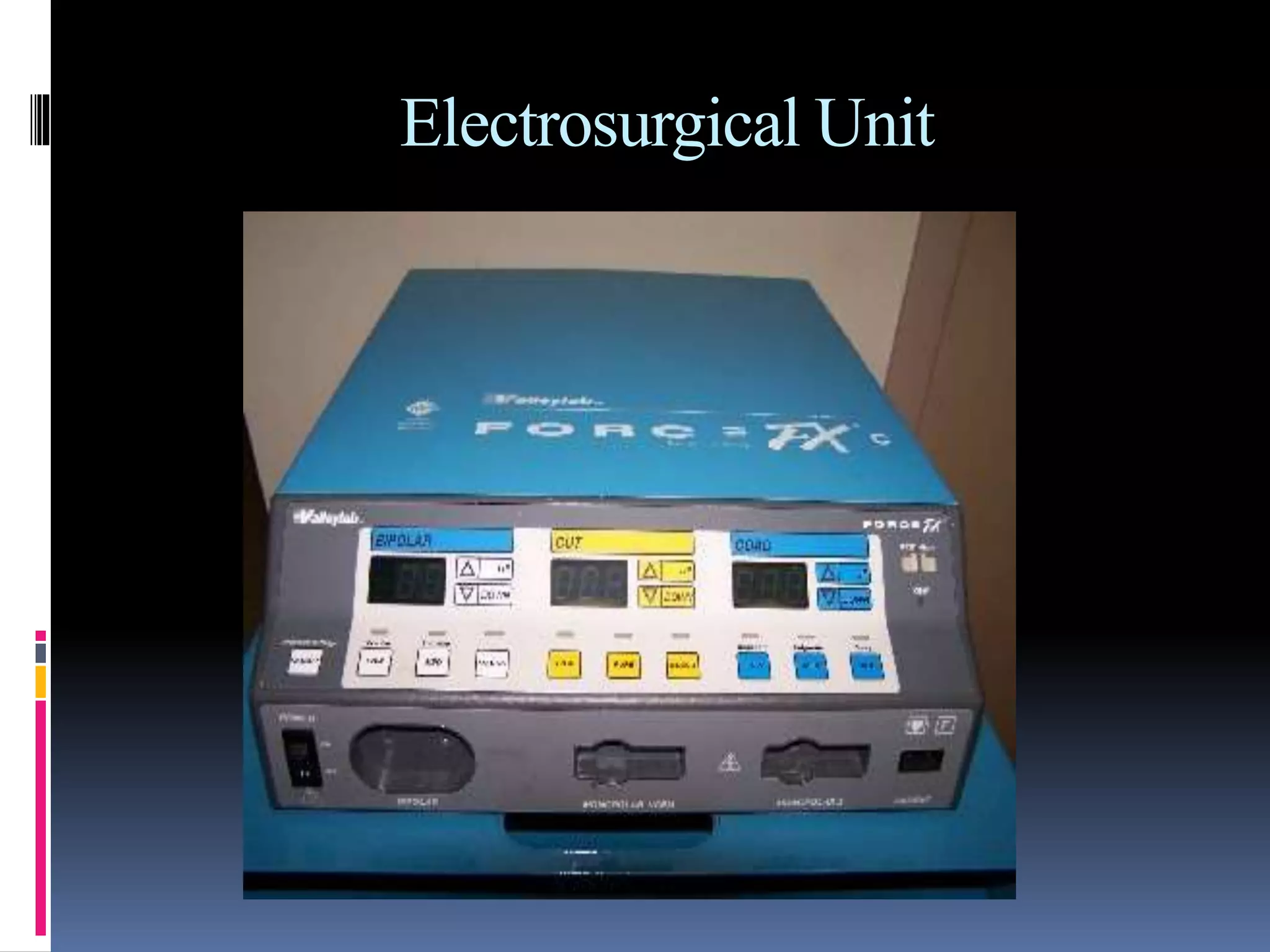 Electrosurgical Unit
 