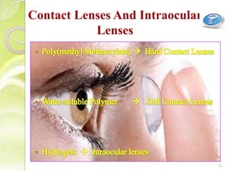 Contact Lenses And Intraocular
Lenses
31
 
