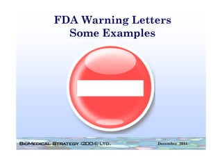 FDA Warning Letters
          g
  Some Examples




                December 2011
 
