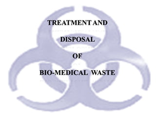To reduce the impact on the community
To reduce the chances of infection and accidental injury to
the workers
To support conservation of natural resources and preservation
of environmental quality.
To reduce the cost and handling time
 