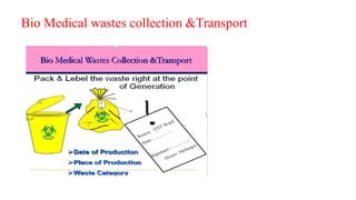 Bio Medical wastes collection &Transport
 