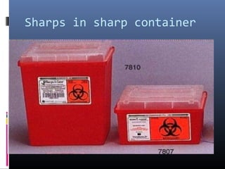 Sharps in sharp container
 
