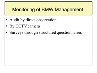 BMW Auditor
BMWsegregation
compliance rate
No of wastes disposed
appropriately
=
Totalno of items
x100
 