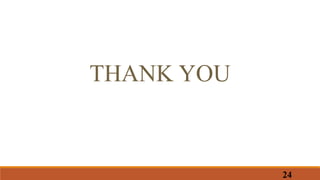 24
THANK YOU
 