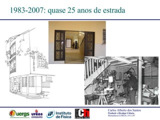 1983-2007: quase 25 anos de estrada 