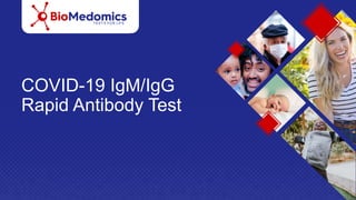 T EST S FOR LIFE
T EST S FOR LIFE
COVID-19 IgM/IgG
Rapid Antibody Test
 