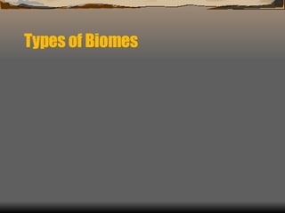 Types of Biomes 