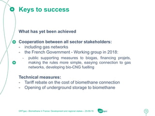 10
What has yet been achieved
Cooperation between all sector stakeholders:
- including gas networks
- the French Governmen...